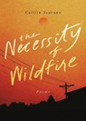 The Necessity of Wildfire - Caitlin Scarano - 9781949467789