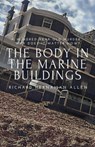 The Body in the Marine Buildings - Richard Hernaman Allen - 9781949472608