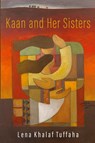 Kaan and Her Sisters - Lena Khalaf Tuffaha - 9781949487145