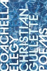 Coachella Elegy - Christian Gullette - 9781949487220