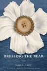 Dressing the Bear - Susan L Leary - 9781949487237