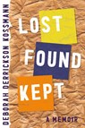 Lost Found Kept - Deborah Derrickson Kossmann - 9781949487336