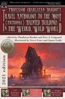 Professor Charlatan Bardot's Travel Anthology to the Most (Fictional) Haunted Buildings in the Weird, Wild World - Eric J Guignard - 9781949491487