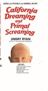 California Dreaming and Primal Screaming - Jimmy Ryan - 9781949515800