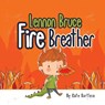 Lennon Bruce Fire Breather - BARTLEIN,  Kate - 9781949522556