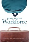 Ready for the Workforce: Engaging Strategies for Teaching Secondary Learners Employability Skills (a Targeted Instructional Guide for Fostering Confid - Christi McBride - 9781949539790
