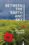 Between the Earth and Sky - Eleanor Kedney - 9781949540093