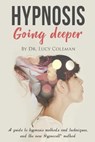 Hypnosis: going deeper: A guide to hypnosis method and techniques, and the new Hypnocell(R) method - COLEMAN,  Lucy - 9781949545142