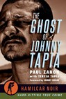 The Ghost of Johnny Tapia - Paul Zanon - 9781949590159