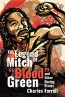 The Legend of Mitch Green - Charles Farrell - 9781949590807