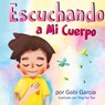 Escuchando a mi Cuerpo - Gabi Garcia - 9781949633252