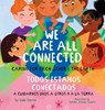 We Are All Connected/ Todos Estamos Conectados - Gabi Garcia - 9781949633573