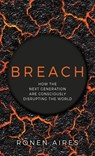 Breach: How the Next Generation are Consciously Disrupting the World - Ronen Aires - 9781949635737