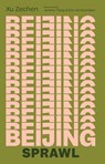 Beijing Sprawl - Zechen Xu - 9781949641325