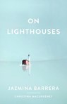 On Lighthouses - Jazmina Barrera - 9781949641349