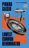 Lowest Common Denominator - Pirkko Saisio - 9781949641714