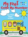 My First Color by Number - Blue Wave Press - 9781949651584