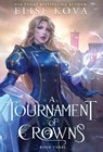 A Tournament of Crowns - Elise Kova - 9781949694550