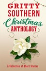 Gritty Southern Christmas Anthology - Laura Hunter ; Vanessa Davis Griggs ; W R Benton - 9781949711899