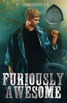 Furiously Awesome - P J Hoover - 9781949717082