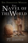 The Navel of the World - P J Hoover - 9781949717310