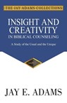 Insight and Creativity in Biblical Counseling - Jay E Adams - 9781949737158