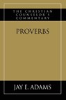 Proverbs - Jay E Adams - 9781949737219
