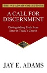 A Call for Discernment - Jay E Adams - 9781949737325