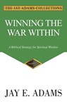 Adams, J: Winning the War Within - Jay E. Adams - 9781949737479