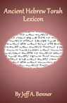 Ancient Hebrew Torah Lexicon - Jeff A Benner - 9781949756524
