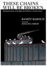 These Chains Will Be Broken - Ramzy Baroud - 9781949762099