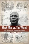 Black Man vs. The World - Adam J Pollack - 9781949783001