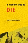 A Modern Way to Die - Peter Wortsman - 9781949790160