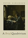 A Brief Quadrivium - Peter Ulrickson - 9781949822328
