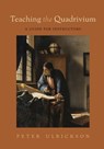 Teaching the Quadrivium - Peter Ulrickson - 9781949822342