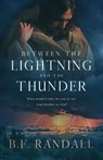 Between the Lightning and the Thunder - B. F. Randall - 9781949856736