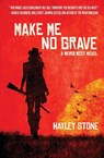 Make Me No Grave - Hayley Stone - 9781949890006