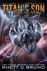 Titan's Son - Rhett C Bruno - 9781949890143