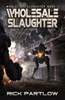 Wholesale Slaughter - Rick Partlow - 9781949890242
