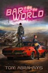 The Bar at the End of the World - Tom Abrahams - 9781949890587