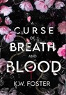 Foster, K: Curse of Breath and Blood - K. W. Foster - 9781949890976