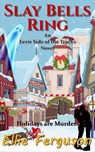 Slay Bells Ring - Ellie Ferguson ; Amanda S. Green - 9781949901191