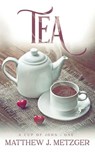 Tea - Matthew J Metzger - 9781949909821
