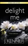 Delight Me - J Kenner - 9781949925609