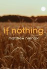 If Nothing - Matthew Nienow - 9781949944693
