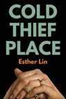 Cold Thief Place - Esther Lin - 9781949944709