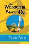 The Wonderful Wizard of Oz - L Frank Baum - 9781949982527