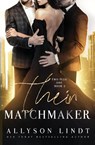Their Matchmaker - Allyson Lindt - 9781949986815