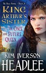King Arthur's Sister - Kim Iverson Headlee` - 9781949997231