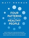 Four Patterns of Healthy People - Matt Norman - 9781950043163